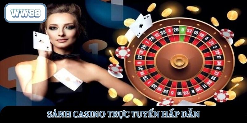 Sảnh casino trực tuyến hấp dẫn