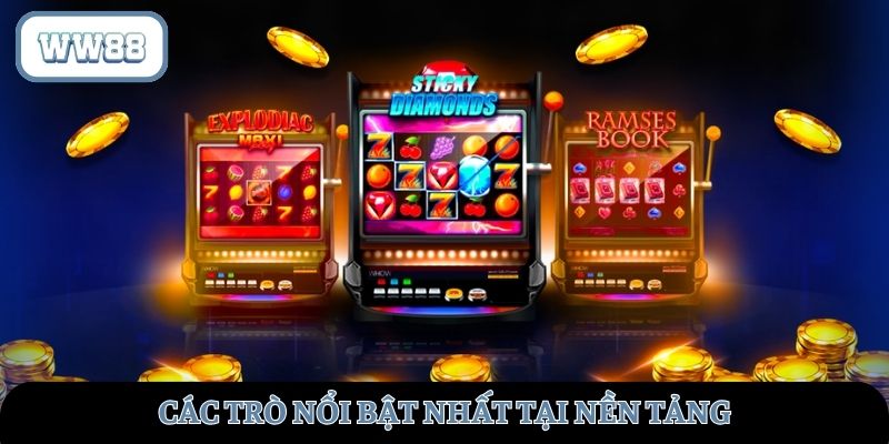 Các trò nổi bật nhất tại nền tảng