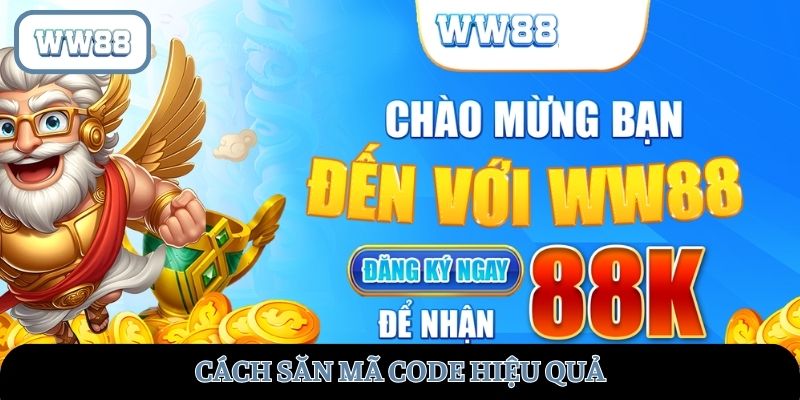 Cách săn mã code hiệu quả