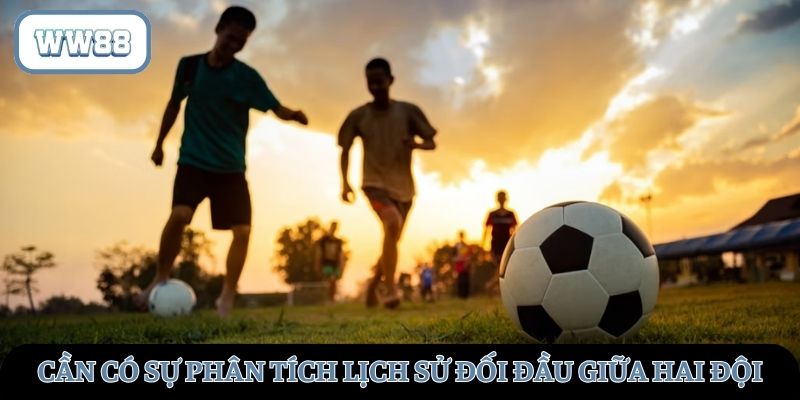 Cần có sự phân tích về lịch sử đối kháng giữa hai đội