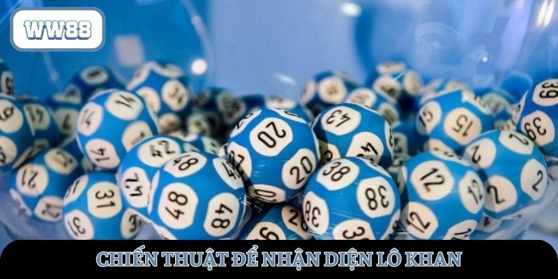 Chiến thuật để nhận diện lô khan