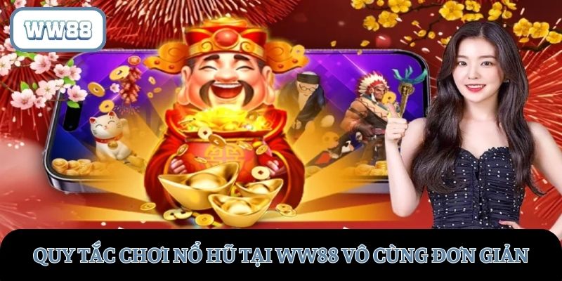 Quy tắc luật chơi Nổ hũ tại nhà cái vô cùng đơn giản
