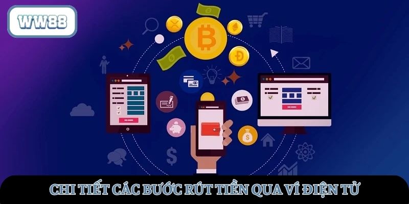 Chi tiết các bước rút tiền thuận tiện qua ví điện tử