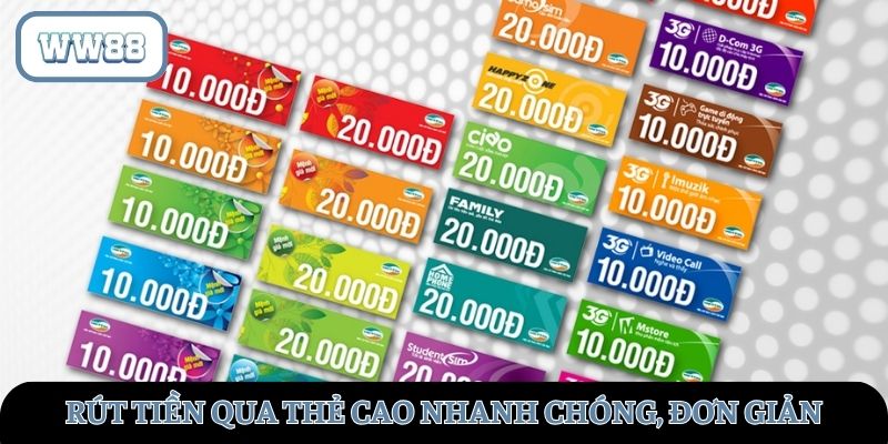 Rút tiền qua thẻ cào điện thoại, nhanh chóng, ít rủi ro