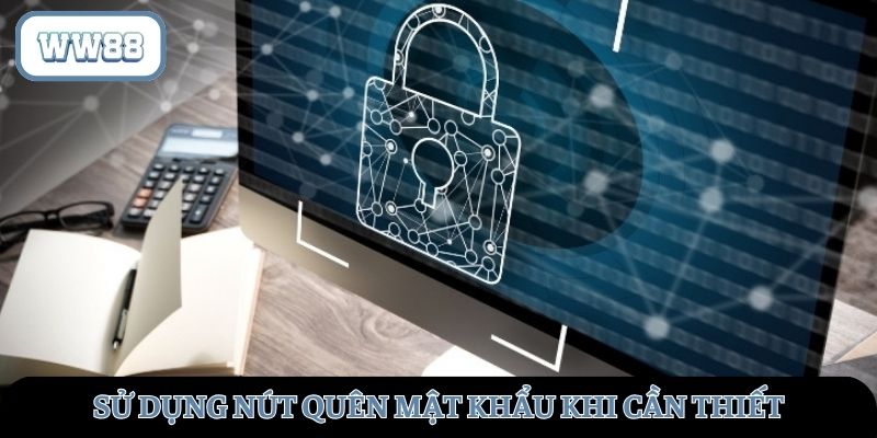 Sử dụng chức năng “Quên mật khẩu” khi vô tình sai