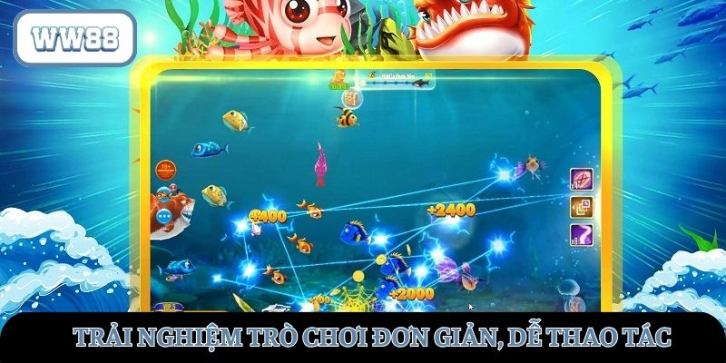 Trải nghiệm trò chơi đơn giản, dễ thao tác
